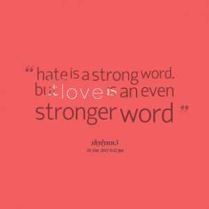 6061-hate-is-a-strong-word-but-love-is-an-even-stronger-word.png