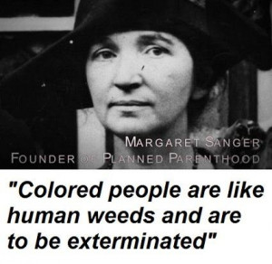 racist quote from the founder of Planned Parenthood, Margaret Sanger ...