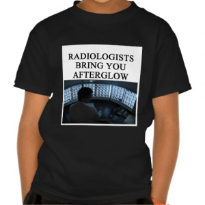 Funny Radiology Joke Tshirt...