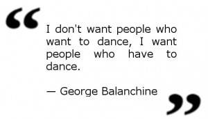 George Balanchine Quote