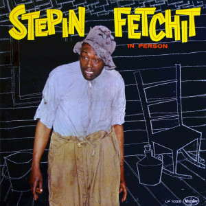 Stepin+Fetchit+-+Stepin+Fetchit+In+Person.jpg