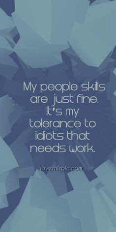 ... pinterest quotes idiots tolerance hurmor wisdom quotes people skills