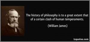 The history of philosophy is to a great extent that of a certain clash ...