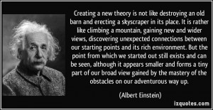 Creating a new theory is not like destroying an old barn and erecting ...