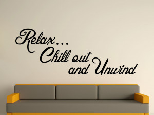Relax-Chill-Out-And-Unwind-Decorative-Wall-Art-Sticker-Text-3-Sizes-30 ...
