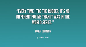 Roger Clemens Quotes