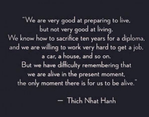 We are alive in the present moment: Quote About Alive Present Moment ...