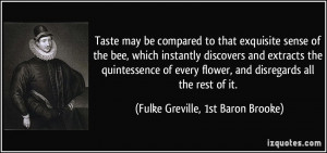 Taste may be compared to that exquisite sense of the bee, which ...