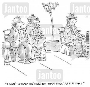 ... thou cartoon humor: 'I can't stand his 'holier than thou' attitude