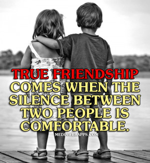 Quotes Silence Between Friends ~ True friendship comes when the ...