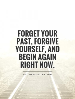 ... Moving Forward Quotes Forgive Quotes New Start Quotes Forget The Past