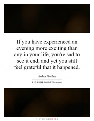 If you have experienced an evening more exciting than any in your life ...