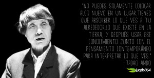 Home / 2012 / octubre / 15 / La cita del lunes: Tadao Ando