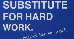 Quote there is no substitute for Hard Work except harder work | Dont ...