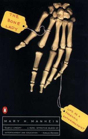 ... The Bone Lady: Life as a Forensic Anthropologist” as Want to Read