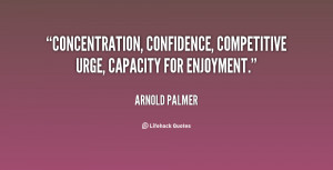 Concentration, Confidence, Competitive urge, Capacity for enjoyment ...
