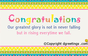 Congratulations our greatest glory is not in never falling but in ...