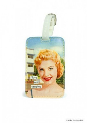 Anne Taintor Funny Luggage Tags – “I love not camping”