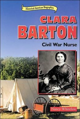 Clara Barton: Civil War Nurse