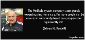 The Medicaid system currently steers people toward nursing home care ...