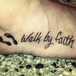 Walk By Faith Foot Tattoos Walk by faith footprint tattoo