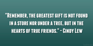 Remember, the greatest gift is not found in a store nor under a tree ...