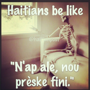 haitians-be-like-preske-fini
