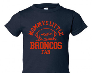 Adorable Printed Toddlers T Shirt M ommys Little BRONCOS FAN Toddler ...