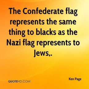 ken-page-quote-the-confederate-flag-represents-the-same-thing-to.jpg