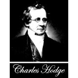 Charles Hodge Systematic Theology ★★★★