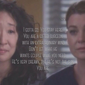 ... Cristina to Meredith, Grey's Anatomy quotes. I both hate and love this