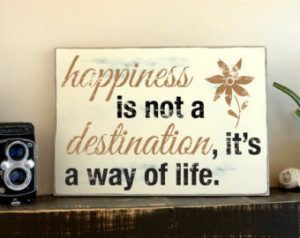 Wooden Signs With Quotes Happiness is Not a Destination Custom Wall ...