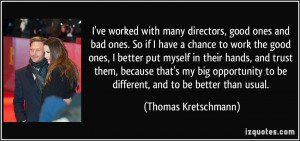 More Thomas Kretschmann Quotes