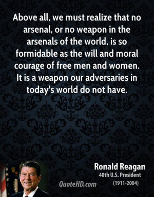 Above all, we must realize that no arsenal, or no weapon in the ...