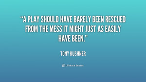 play should have barely been rescued from the mess it might just as ...