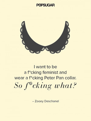 Zooey Deschanel isn't afraid of the two F-words.