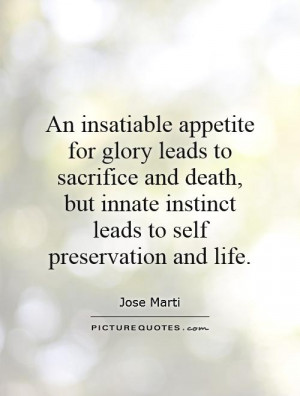 ... innate instinct leads to self preservation and life. Picture Quote #1