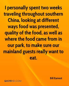 Bill Earnest - I personally spent two weeks traveling throughout ...