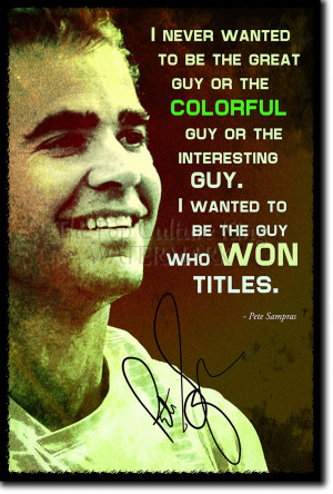 ... about PETE SAMPRAS SIGNED ART PHOTO POSTER AUTOGRAPH GIFT TENNIS QUOTE