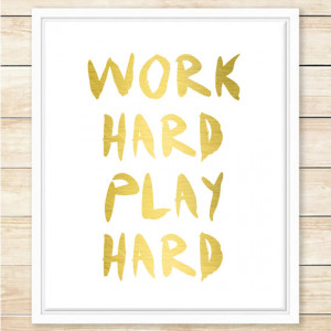 Work Hard Play Hard Poster, Printable Quote, Printable Wall Art, Faux ...