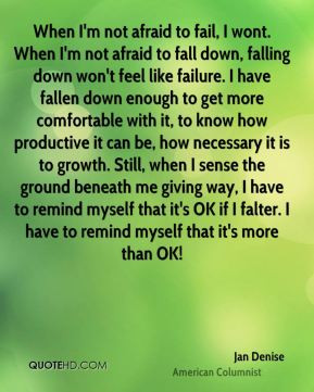 Jan Denise - When I'm not afraid to fail, I wont. When I'm not afraid ...