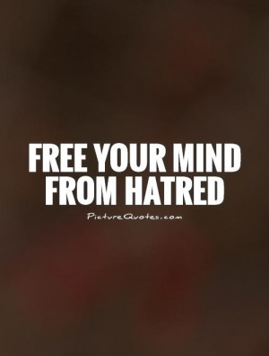 Hate Quotes Free Quotes Mind Quotes