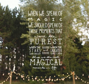 We believe in magic.