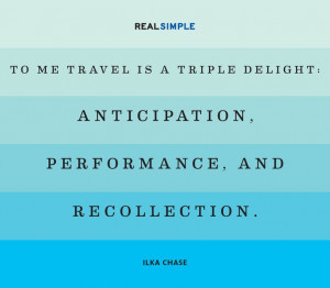 ... Quotes, Travel Placs, Chase Quotes, Triple Delight, Ilka Chase, Quotes