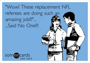 Wow! These replacement NFL referees are doing such an amazing job ...