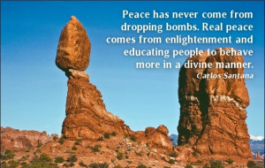 Peace has never come from dropping bombs. Real peace comes from ...