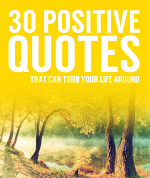 list of my favorite positive quotes! Whenever I am having a rough day ...