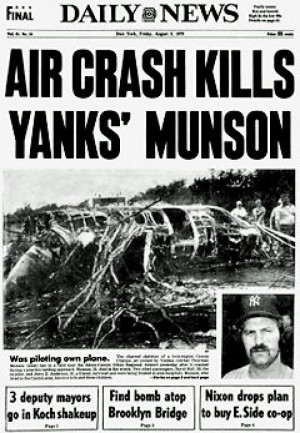 Yankee catcher Thurmon Munson dies before his time. His last words to ...