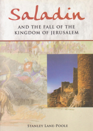 Show details for Saladin and the Fall of the Kingdom of Jerusalem