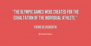 quote-Pierre-de-Coubertin-the-olympic-games-were-created-for-the-75477 ...